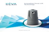 Innovative Sinus Lift Technology · 2018. 10. 31. · > The entire Sinus Lift procedure is performed via the DIVA : membrane separation and lifting and Synthetic Bone Paste injection.