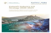 Ireland’s Industry 4.0 Strategy 2020-2025 · 2020. 2. 3. · Theme 1: Future Manufacturing Ireland 23 Theme 2: Awareness and Understanding of Concepts 24 Theme 3: Exploring and