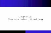 Chapter 11: Flow over bodies. Lift and drag · Fondamenti di Meccanica dei Continui 12 Chapter 11: Flow over bodies. Lift and drag Friction and Pressure Drag Fluid dynamic forces