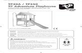 TP30A / TP350 TP Adventure Playhouse · 2019. 4. 23. · TP30A TP350 Adventure Playhouse IN5539 Issue A 10 13:TP30A TP350 Adventure Playhouse IN5539 Issue A 10 13 16/10/2013 17:12