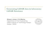 Generatinggy LiDAR data in laboratory: LiDAR Simulatorhome.iitk.ac.in/~blohani/Limulator/presentation/Hell_is...Bharat Lohani, IIT Kanpur India Design consideration forDesign consideration