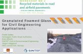 Granulated Foamed Glass for Civil Engineering Applications glass in Road.pdfGranulated Foamed Glass for Civil Engineering Applications Roald Aabøe, Norwegian Public Road Authorities.