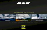 A Passion for Sailing - ProNav · 2016. 6. 10. · find B&G powering Grand Prix victories and inspiring the adventures of cruising sailors. A Passion for Sailing B&G has been at the