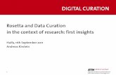 Rosetta and Data Curation in the context of research ...3. Status quo of data handling 4. Needs of researchers at ETH Zurich 5. Workflows and integration with Rosetta 6. Formats and