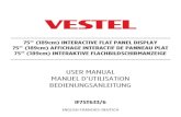 VESTEL - 75” (189cm) INTERACTIVE FLAT PANEL ...vestel-france.fr/file/PX7A8Q6MHA85._1274dec0f710.pdf75” (189cm) INTERACTIVE FLAT PANEL DISPLAY 75” (189cm) AFFICHAGE INTERACTIF