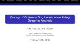 Survey of Software Bug Localization Using Dynamic Analysis · 1 Bug – code segment of program code which causes failure of the program 2 Single bug – also known as one-bug 3 Fault
