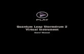 The Quantum Leap Stormdrum 2 Virtual Instrument Manual · 2010. 4. 29. · drum (one of the best selling acoustic percussion based virtual instruments ever re-leased). SD2 is over