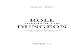 Roll through the Dungeon ... 1 Introduction Roll Through the Dungeon is a solitaire dungeon crawling