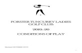 CONDITIONS OF PLAY revised 2012...Best Annual Recorded Gross Score 16 Best Annual Nett Score at Forster & Tuncurry Courses 16 Birdie Competition 16 Breast Friends 17 Budding Birdies/Nine