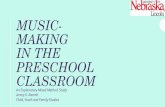MUSIC- MAKING IN THE PRESCHOOL CLASSROOM...music-making in their classrooms • If they are experiencing music-making, what does it look like? • What supports do preschool teachers