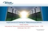 Implications of Timing in Telecommunications · Kishan Shenoi International Telecommunications Synchronization Forum –ITSF Edinburgh, Nov. 2011 Outline of Presentation • Timing