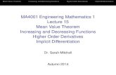 MA4001 Engineering Mathematics 1 Lecture 15 Mean Value ...MA4001 Engineering Mathematics 1 Lecture 15 Mean Value Theorem Increasing and Decreasing Functions Higher Order Derivatives