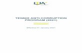 TENNIS ANTI-CORRUPTION PROGRAM (2021) · 2021. 1. 7. · The purpose of the Tennis Anti-Corruption Program is to (i) maintain the integrity of tennis, (ii) protect against any efforts