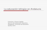 La educación bilingüe en Andalucía... · 2016. 10. 6. · Educación secundaria obligatoria: Dos materias no lingüísticas al menos, que junto con el horario de la L2, sumen un