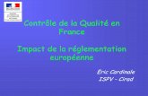 Contrôle de la Qualité en France Impact de la réglementation européenne · 2013. 9. 11. · La politique de sécurité sanitaire des aliments en France. ... Alimentation animale