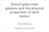 Dwarf spheroidal galaxies and the physical properties of dark ......• Dwarf spheroidal galaxies are valuable laboratories for testing the properties of dark matter • No kinematic