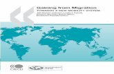 Gaining from Migration...Gaining from Migration TOWARDS A NEW MOBILITY SYSTEM by Jeff Dayton-Johnson, Louka T. Katseli, Gregory Maniatis, Rainer Münz and Demetrios Papademetriou DEVELOPMENT