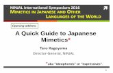 Opening address A Quick Guide to Japanese Mimetics*...Shoko Hamano (George Washington U) ... Japanese grammar, based on the historical origin of individual words, do not pay due recognition