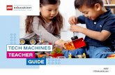 TECH MACHINES TEACHER GUIDE - LEGO® Education...The Tech Machines Teacher Guide provides fun and engaging exploration opportunities while promoting the development of children’s