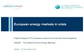 European energy markets in crisis - ESADE · 2014. 12. 11. · European energy markets in crisis Fabien Roques, FTI Compass Lexecon & University Paris Dauphine ESADE –The Global