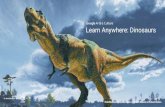Learn Anywhere: Dinosaurs...Welcome to Learn Anywhere: Dinosaurs In this Learn Anywhere lesson, you are going to learn all about dinosaurs. Discover for yourself how legends of monsters