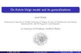 On Kelvin-Voigt model and its generalizations · 2012. 7. 18. · On Kelvin-Voigt model and its generalizations Josef M alek Mathematical institute of Charles University in Prague,