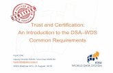 Trust and Certification: An Introduction to the DSA–WDS Common … · 2016. 9. 3. · ISO 16363: Formal certification • Based on Open Archival Information System (OAIS) and Trusted