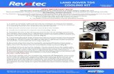 LAND ROVER TD5 COOLING KIT - Rimmer Bros · 2020. 5. 25. · LAND ROVER TD5 COOLING KIT 070043 ISSUE 3 15/01/2014 VERY IMPORTANT NOTE This Revotec Cooling Kit has been engineered