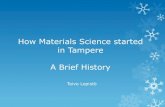 Materials Science in Tampere A Brief History · 2019. 10. 25. · changed its name to University of Tampere • TUT was founded in 1965 as a branch of Helsinki University of Technology