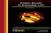 Public Goods in Everyday Life - Boston University · 2012. 1. 24. · 2 John Kenneth Galbraith, The Affluent Society, 1958, p 111. PUBLIC GOODS IN EVERYDAY LIFE 5 be private goods,