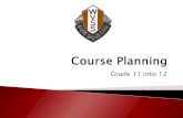 Grade 11 into 12 Course Planning · 2019. 2. 11. · Diploma or Certificate For example: Cap U BCIT Justice Institute VCC Langara Faculty Arts Business Science Engineering Fine Arts