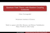 Quantum Field Theory with Random Coupling Constantshep.physics.uoc.gr/mideast8/talks/monday/Komargodski.pdf · Zohar Komargodski Quantum Field Theory with Random Coupling Constants.
