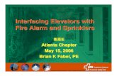 Interfacing Fire Alarm and Elevators...ASME A17.1 Safety Code for Elevators and Escalators Provides Operational Sequences for: •Phase 1 - Emergency Recall Operation •Power Shutdown