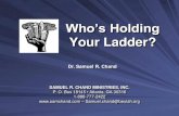 Who’s Holding Your Ladder?...Who’s Holding Your Ladder? SAMUEL R. CHAND MINISTRIES, INC. P. O. Box 18145 • Atlanta, GA 30316 1-888-777-2422  –Samuel.chand@beulah.org …