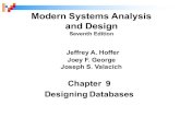 Modern Systems Analysis and Design - LigentDatabase Design n File and database design occurs in two steps. 1. Develop a logical database model, which describes data using notation