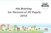 HA Briefing for Parents of P2 Pupils 2018...P2 HA Framework for Chinese Components Term 1 Term 2 Term 3 Term4 Listening Listening Comprehension Listening Comprehension Speaking & Reading