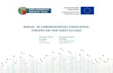 New MANUAL DE COMUNICACIÓN DEL FONDO SOCIAL EUROPEO … · 2016. 11. 24. · Guía de Comunicación del Fondo Social Europeo del País Vasco 2014-2020 4. OBLIGACIONES DE LOS BENEFICIARIOS