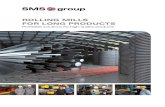 ROLLING MILLS FOR LONG PRODUCTS - SMSgroupsms-group.us/files/Rolling Mills for Long Products 04_14.pdf · entire rolling mill. Using the appropriate straightening models from SMS
