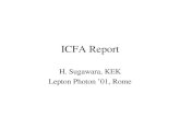 ICFA Report - Laboratori Nazionali di Frascati · ICFA Report H. Sugawara, KEK Lepton Photon ’01, Rome. ... ICFA Beam Dynamics Panel 8. ICFA Advanced Accelerator Panel 9. 2002 ICFA