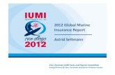 2012 Seltmann Global Marine Insurance Report 180912 · 2012: strong total loss impact (on uw2011) years 2011 & 2012) Costa Concordia: Carnival Corporation & PLC website: 508+17 MUSD