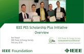 IEEE PES Scholarship Plus Initiative · 2018. 2. 19. · PES Scholars by Year 93 172 115 86 121 136 112 93 228 228 184 209 230 210 0 50 100 150 200 250 2011-12 2012-13 2013-14 2014-15
