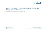 Low Latency 100-Gbps Ethernet IP Core User Guide · 1. About the LL 100GbE IP Core. The Intel ® Low Latency 100-Gbps Ethernet (LL 100GbE) media access controller (MAC) and PHY Intel