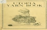 UTOPIA YARN BOOK - Internet Archive...UTOPIAYARNBOOK 15 No.la AfghanStitch Ch. asmanysts. arerequired, turn,skip1St.,drawaloopthrough eachSt.onch.untilallthests.of ch.areonhook. No.2a