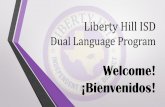 Liberty Hill ISD · 2004. 3. 19. · support our English Learners (ELs) ... • Portuguese • Spanish • Japanese • Italian • Thai • Hindi: Staff and Family Opportunities