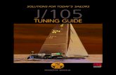 SOLUTIONS FOR TODAY’S SAILORS · 2019. 5. 8. · SOLUTIONS FOR TODAY’S SAILORS Tuning guide. J/105 Tuning Guide T he J/105 began what J-Boats describes as the “J/Sprit revolution”.