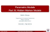 Parametric Models Part III: Hidden Markov Modelscs.bilkent.edu.tr/~saksoy/courses/cs551/slides/cs551_parametric3.pdfFirst-Order Markov Models I There is no requirement that the transition