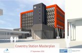 Coventry Station Masterplan...housing development to support growth –45,000 new jobs & 42,000 new homes by 2031. • Improving transport connections is critical to facilitate growth,