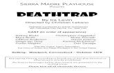 Presents DeathtrapSIERRA MADRE PLAYHOUSE Presents Deathtrap By Ira Levin Directed by Christian Lebano Deathtrap is produced by special arrangement with Dramatists Play Service, Inc.,