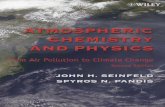 ATMOSPHEMC CHEMISTRY AND PHYSICSdownload.e-bookshelf.de/download/0000/7532/93/L-G... · 2013. 7. 23. · have been added on chemical kinetics, atmospheric radiation and photochemistry,