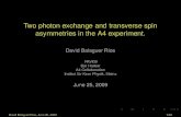 Two photon exchange and transverse spin asymmetries in the ...web.mit.edu/pavi09/talks/Rios_pavi09.pdf · David Balaguer Rios, June 25, 2009 33/39. Summary of asymmetries Target elastic